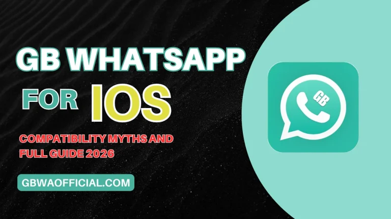 GB WhatsApp iOS Compatibility Myths and Full Guide 2026