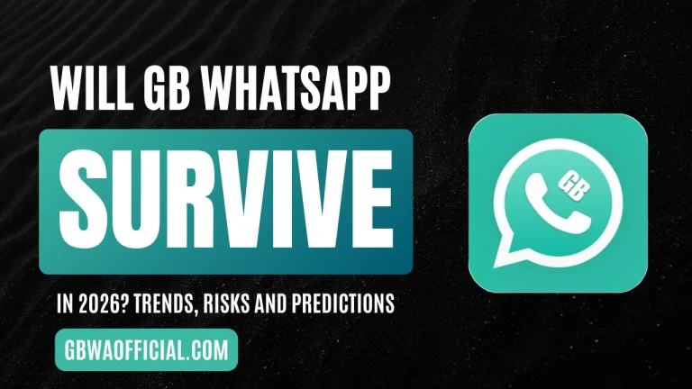 Will GB WhatsApp Survive in 2026 Trends, Risks and Predictions